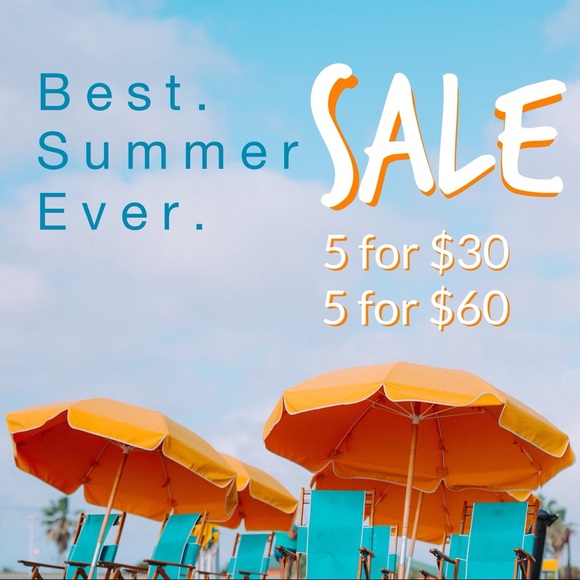 Other - ENDED. 5 for $30 or $60 SUMMER SALE